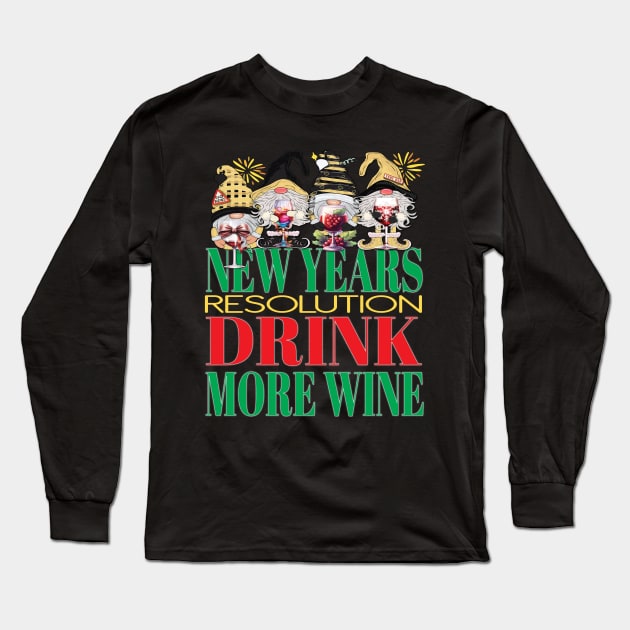 Funny New Years Resolution Drink More Wine Alcohol Gnomes Long Sleeve T-Shirt by Envision Styles